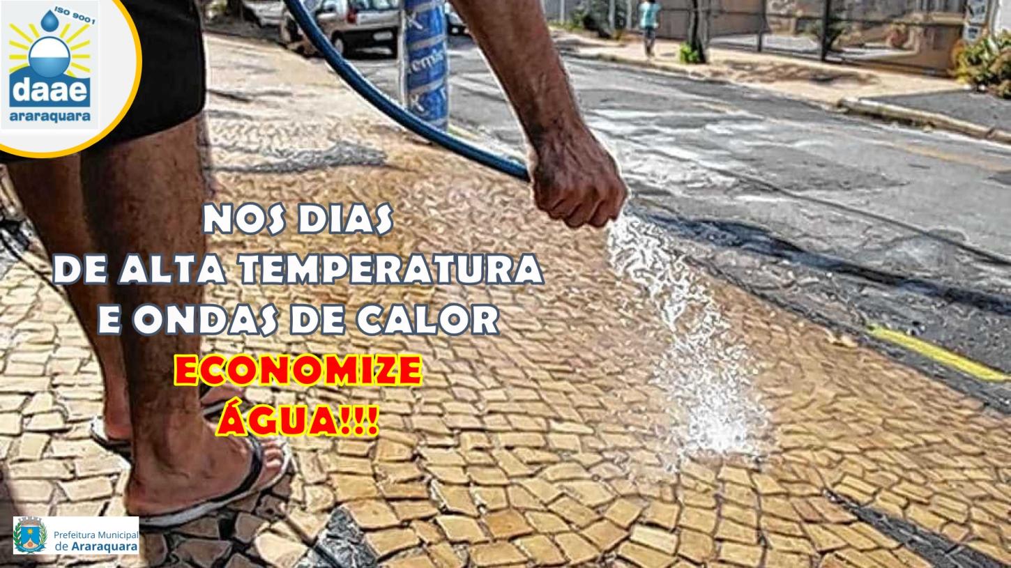 ALTAS TEMPERATURAS E ONDAS DE CALOR, ECONOMIZE ÁGUA!!!