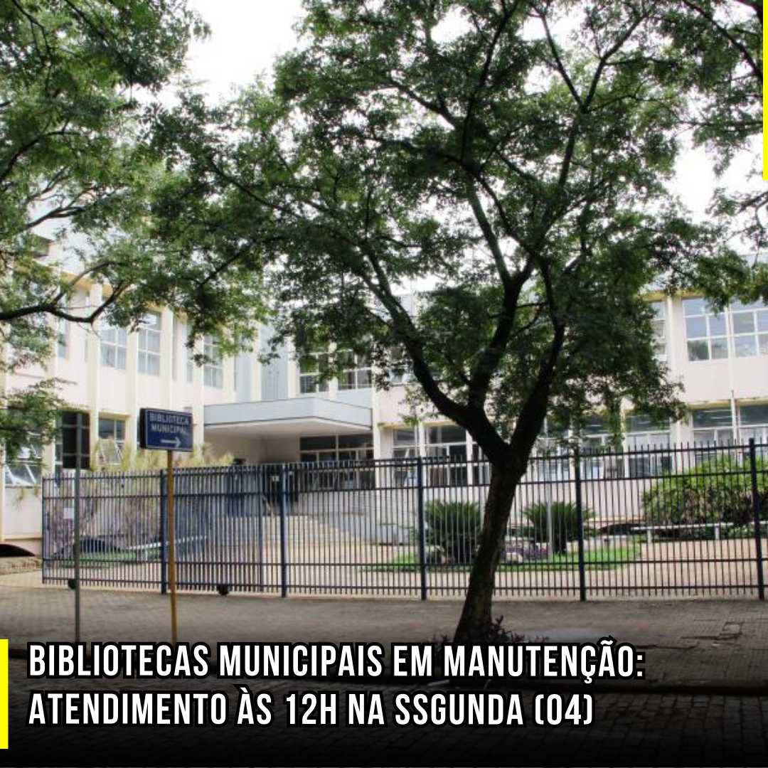 Bibliotecas Municipais em manutenção: Atendimento às 12h na Ssgunda (04)