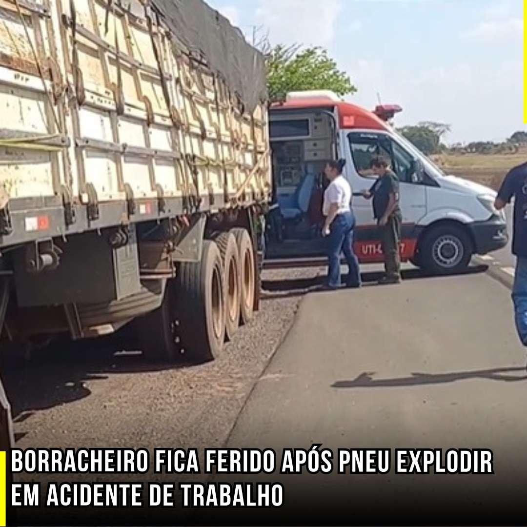 Borracheiro fica ferido após pneu explodir em acidente de trabalho