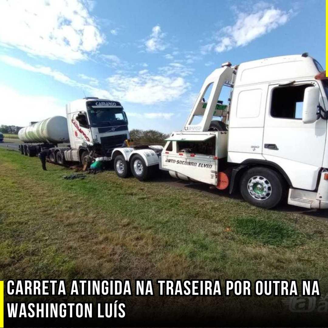 Carreta atingida na traseira por outra na Washington Luís