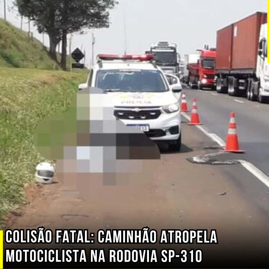 Colisão Fatal: Caminhão atropela motociclista na Rodovia SP-310