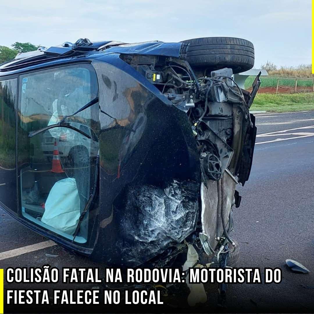 Colisão fatal na Rodovia: Motorista do Fiesta falece no local