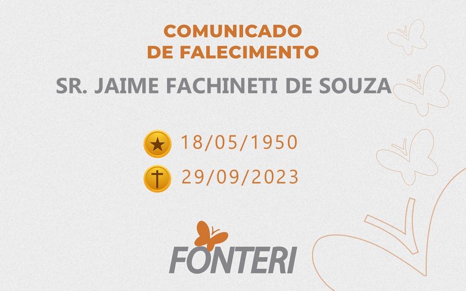 Comunicamos o falecimento do Sr Jaime Fachineti de Souza
