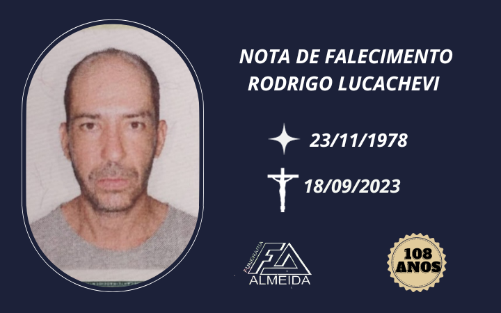 Comunicamos o falecimento do SR.RODRIGO LUCACHEVI (RODA)