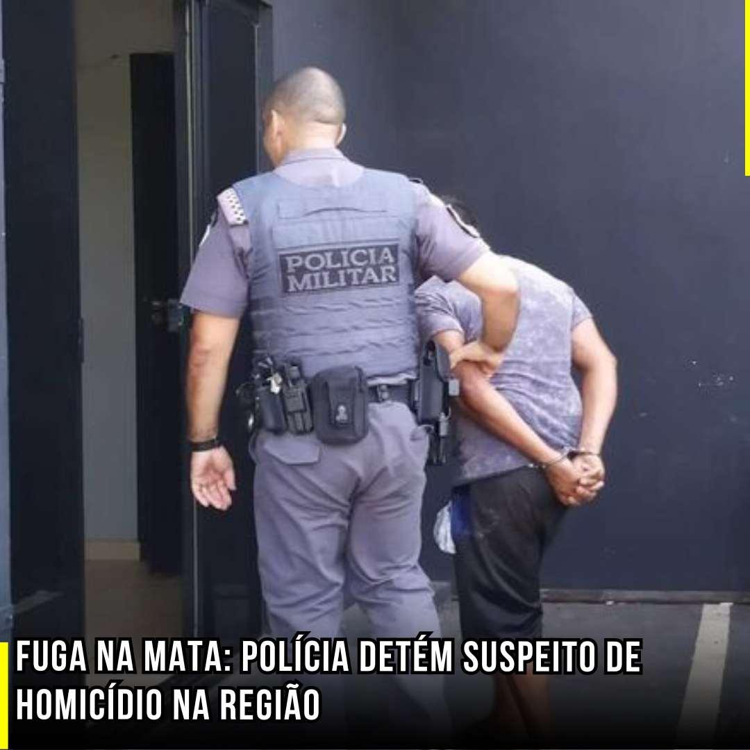 Fuga na mata: Polícia detém suspeito de Homicídio na região