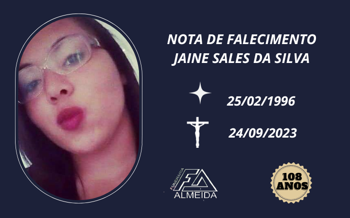 Funerária Almeida comunica o falecimento da jovem JAINE SALES DA SILVA