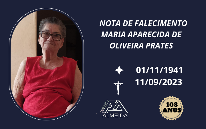 Funerária Almeida comunica o falecimento da SRA. MARIA APARECIDA DE OLIVEIRA PRATES