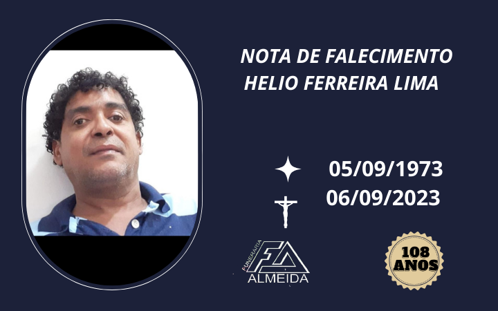 Funerária Almeida comunica o falecimento do SR. HELIO FERREIRA LIMA