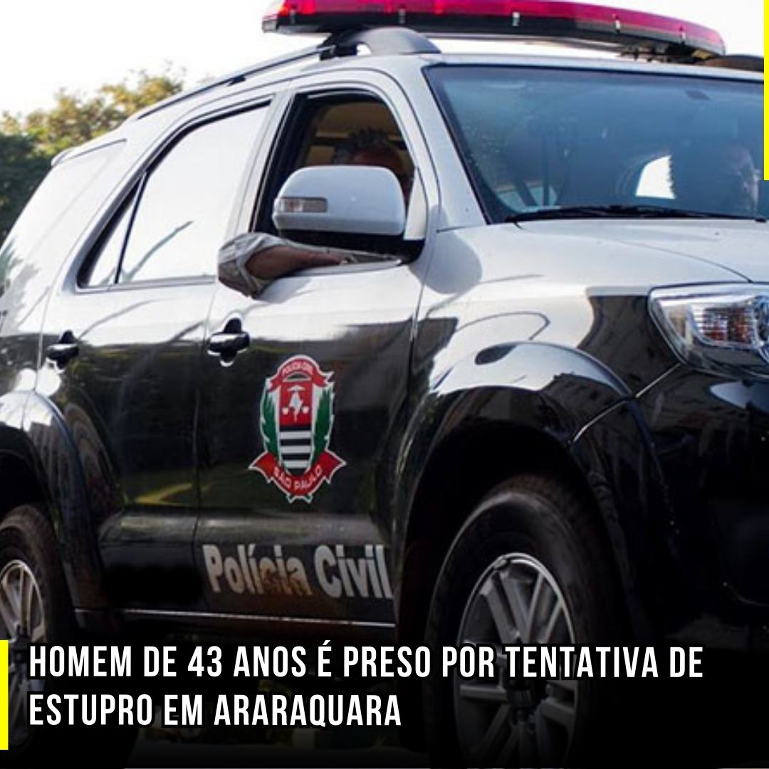 Homem de 43 anos é preso por tentativa de estupro em Araraquara