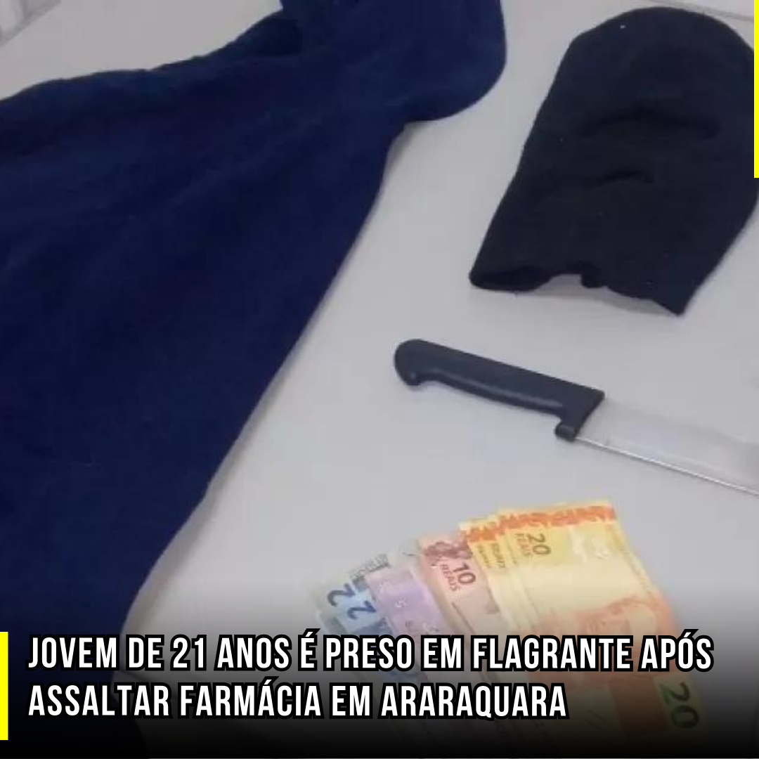 Jovem de 21 anos é preso em flagrante após assaltar farmácia em Araraquara