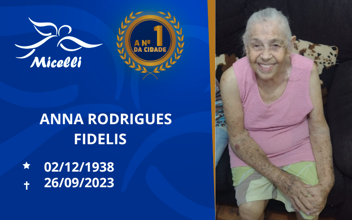 O GRUPO MICELLI COMUNICA O FALECIMENTO DA SRª ANNA RODRIGUES FIDELIS