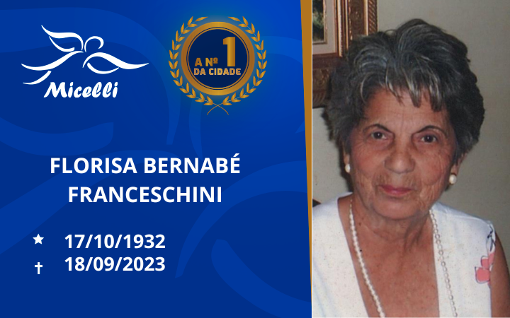O  GRUPO MICELLI COMUNICA O FALECIMENTO DA SRª FLORISA BERNABÉ FRANSCESCHINI