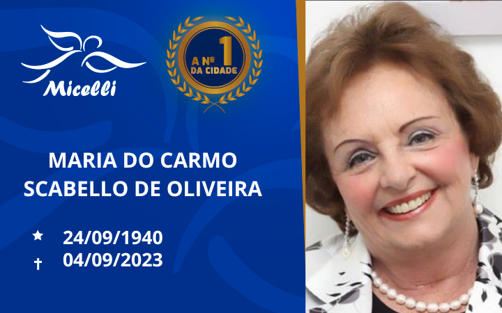 O GRUPO MICELLI COMUNICA O FALECIMENTO DA SRª MARIA DO CARMO SCABELLO DE OLIVEIRA