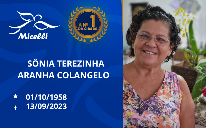O GRUPO MICELLI COMUNICA O FALECIMENTO DA SRª SÔNIA TEREZINHA ARANHA COLANGELO