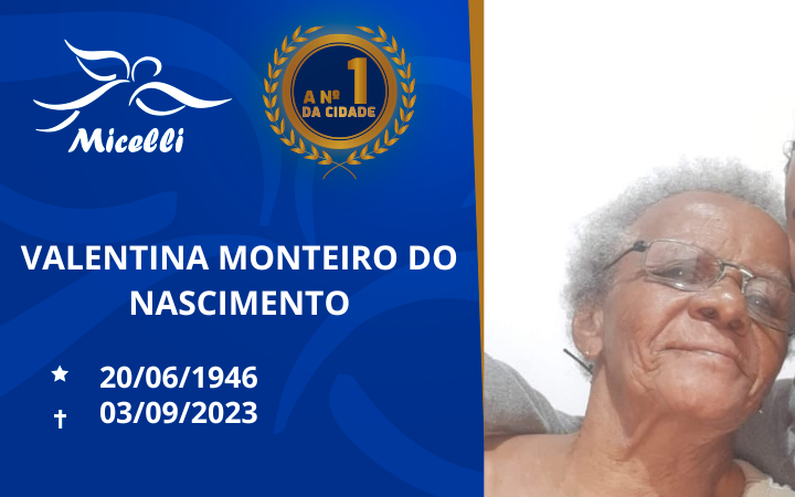 O GRUPO MICELLI COMUNICA O FALECIMENTO DA SRª VALENTINA MONTEIRO DO NASCIMENTO (TINA)