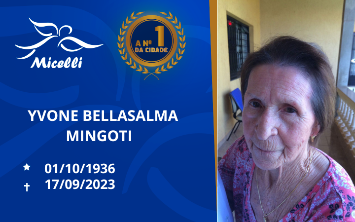 O GRUPO MICELLI COMUNICA O FALECIMENTO DA SRª YVONE BELLASALMA MINGOTI
