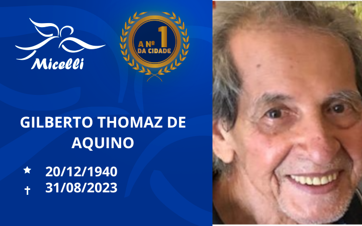 O GRUPO MICELLI COMUNICA O FALECIMENTO DO SR. GILBERTO THOMAZ DE AQUINO