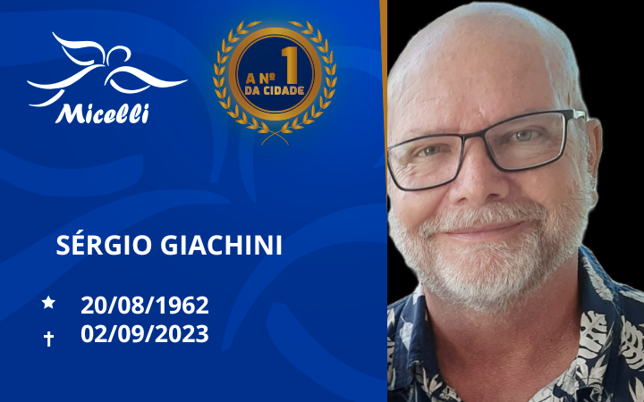 O GRUPO MICELLI COMUNICA O FALECIMENTO DO SR. SÉRGIO GIACHINI