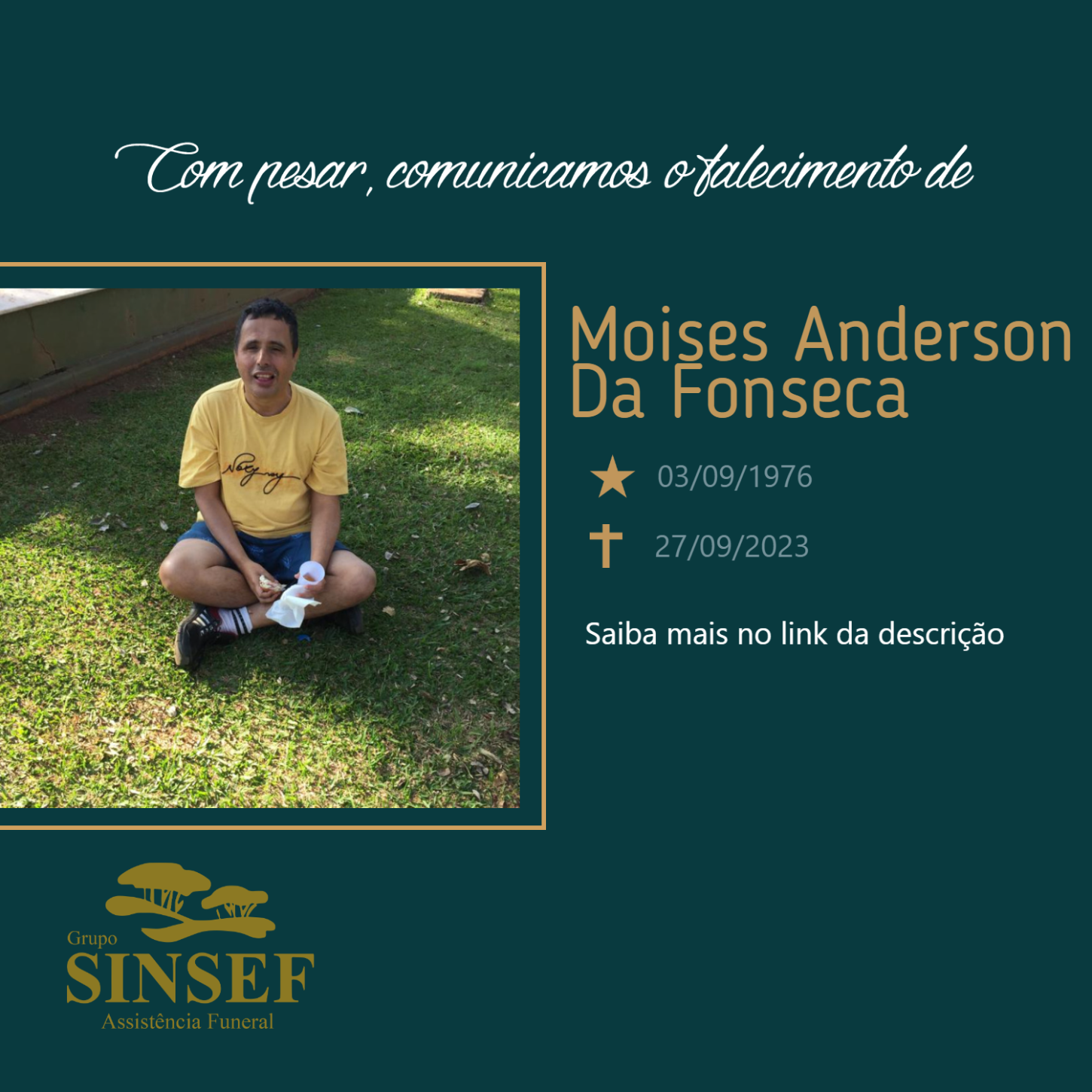O Grupo Sinsef se despede de Moises Anderson da Fonseca.