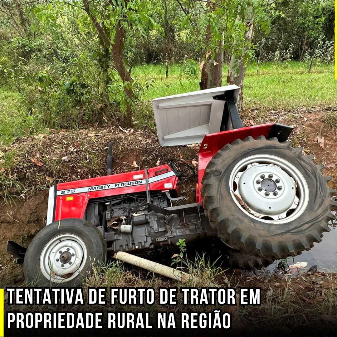 Tentativa de furto de trator em propriedade Rural na região