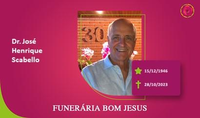 A Funerária Bom Jesus comunica o falecimento do DR. JOSÉ HENRIQUE SCABELLO