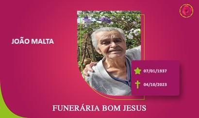 A Funerária Bom Jesus comunica o falecimento do Sr. JOÃO MALTA