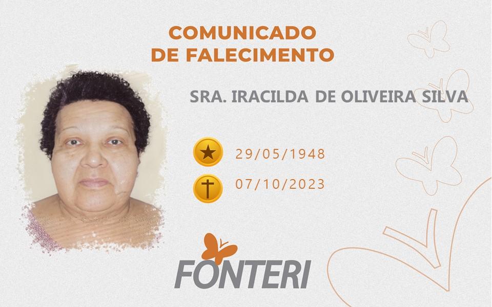 Comunicamos o falecimento da Sra. Iracilda de Oliveira Silva