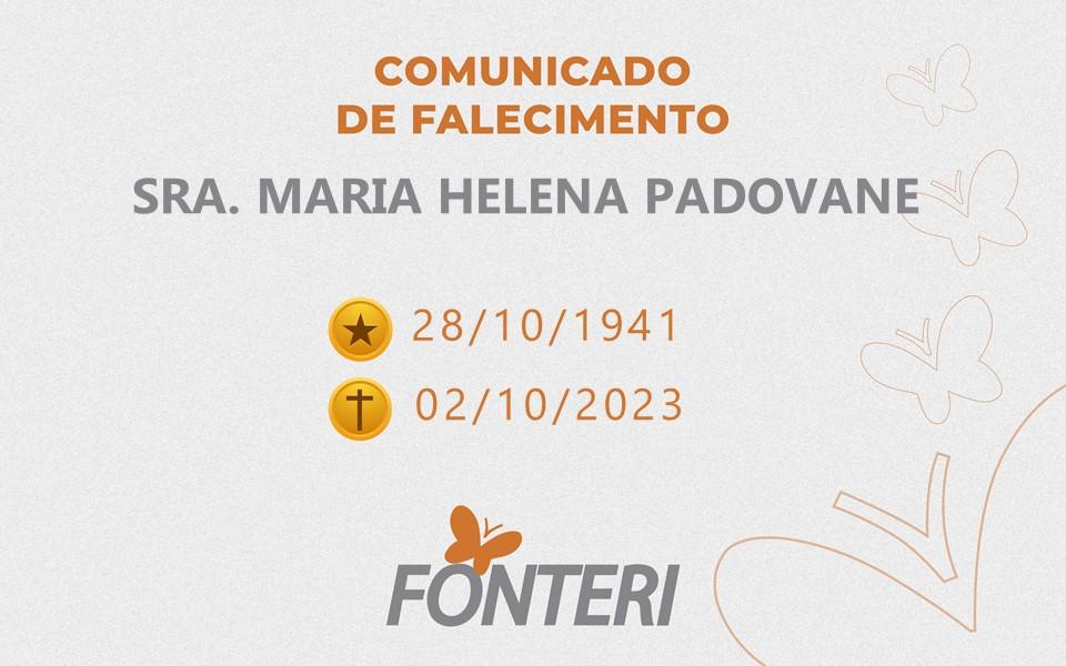 Comunicamos o falecimento da Sra. Maria Helena Padovane