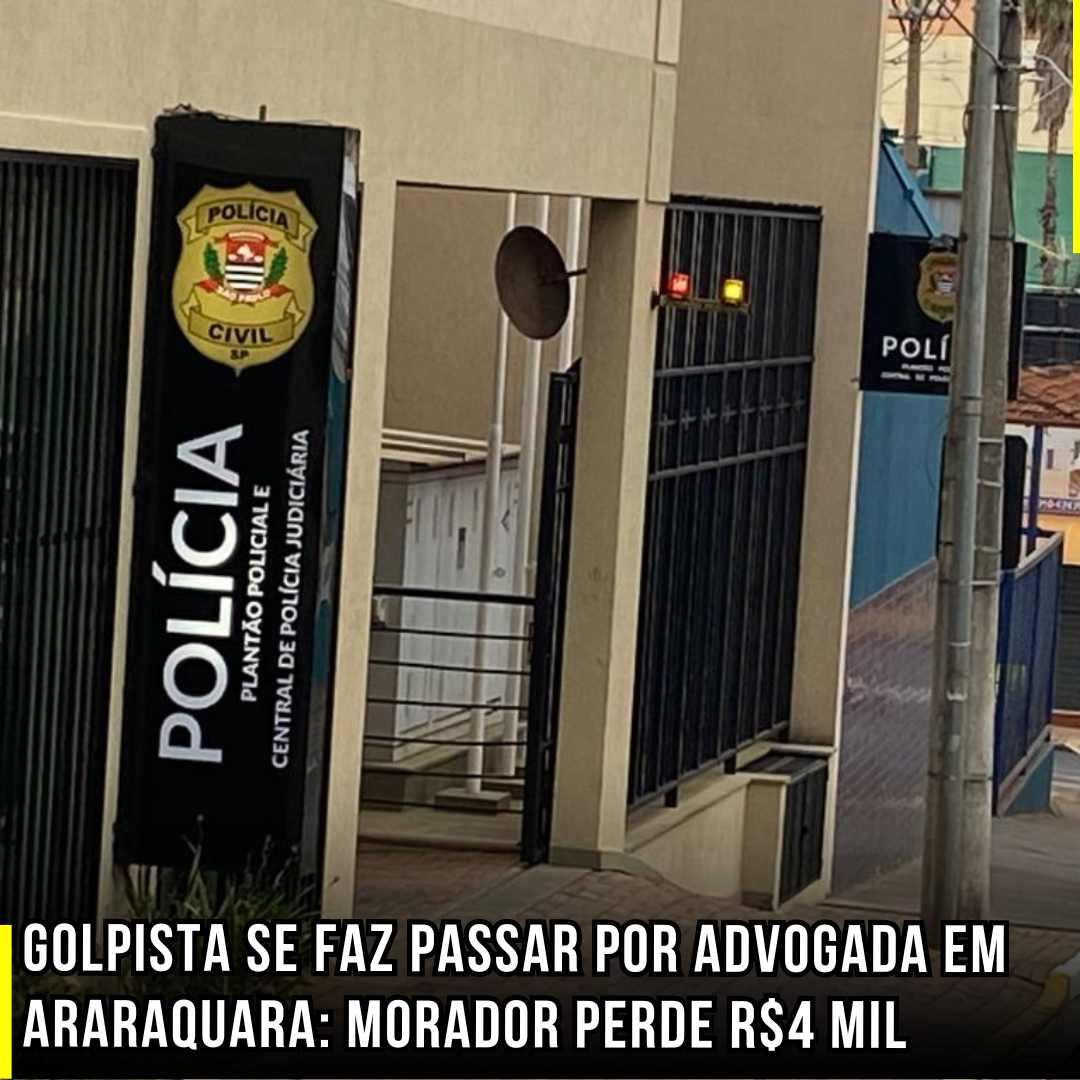 Golpista se faz passar por advogada em Araraquara: Morador perde R$4 Mil