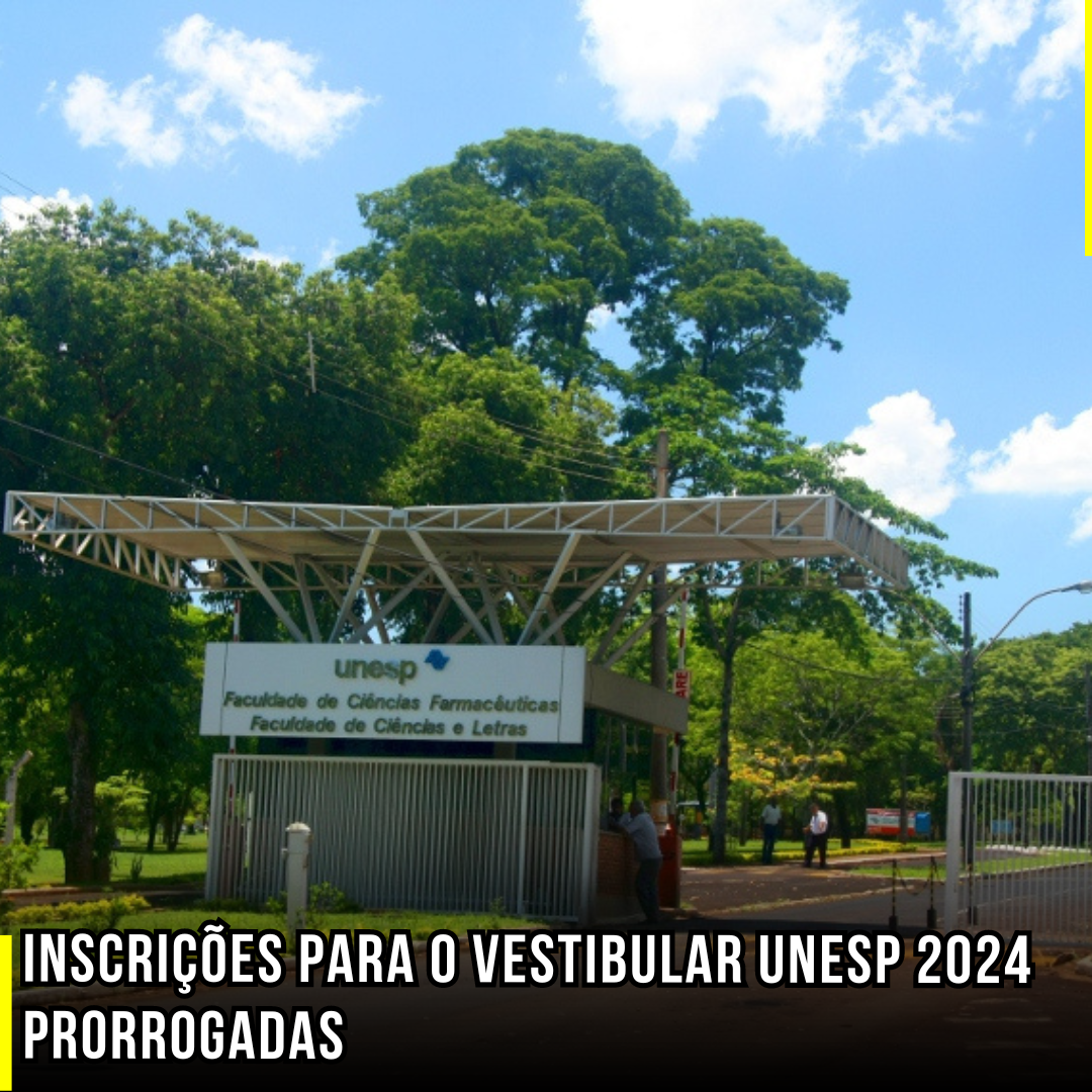 Inscrições para o Vestibular Unesp 2024 Prorrogadas