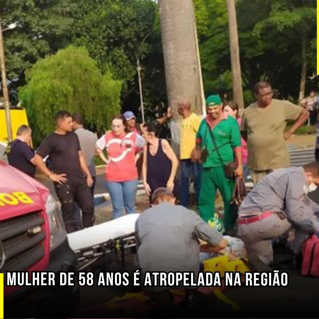 Mulher de 58 Anos é atropelada na região
