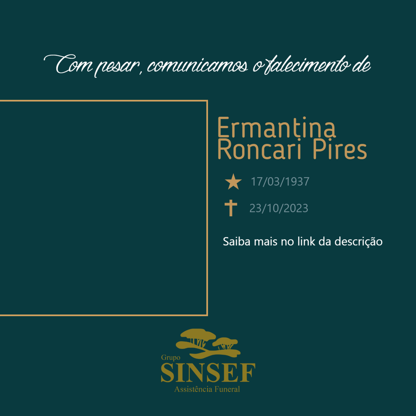 O Grupo Sinsef se despede da Sra. Ermantina Rocanri Pires