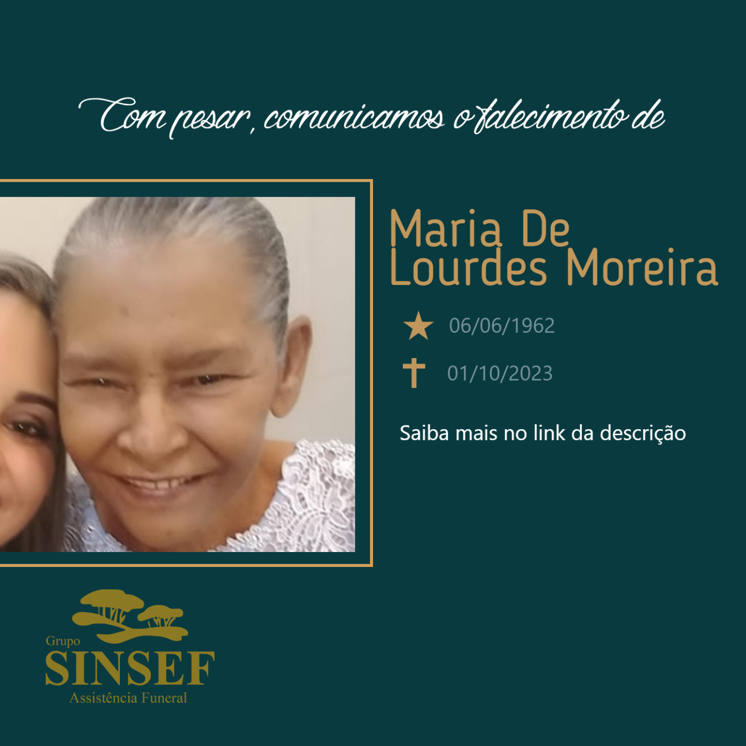O Grupo Sinsef se despede da Sra. Maria de Lourdes Moreira.