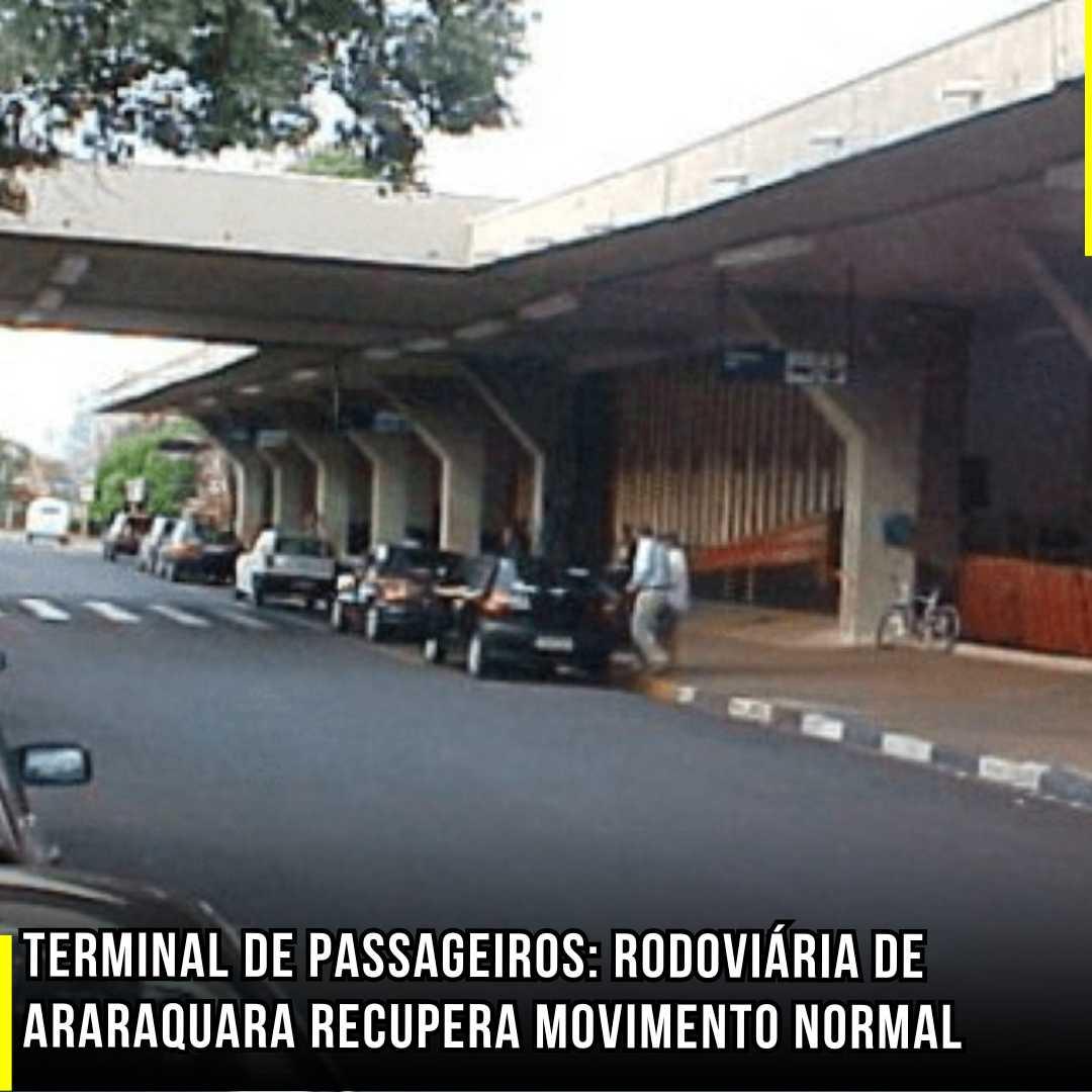 Terminal de Passageiros: Rodoviária de Araraquara Recupera Movimento Normal