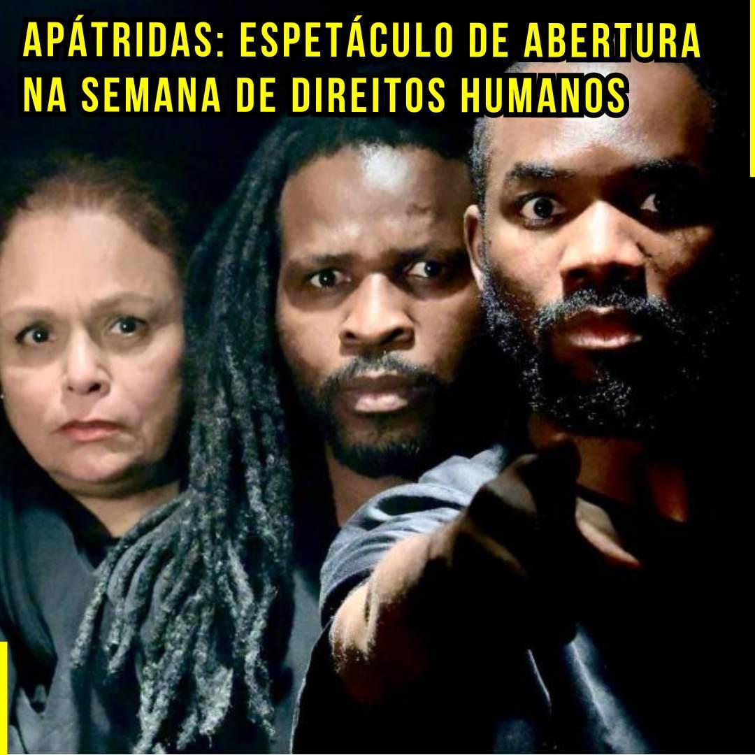 Apátridas: Espetáculo de Abertura na Semana de Direitos Humanos