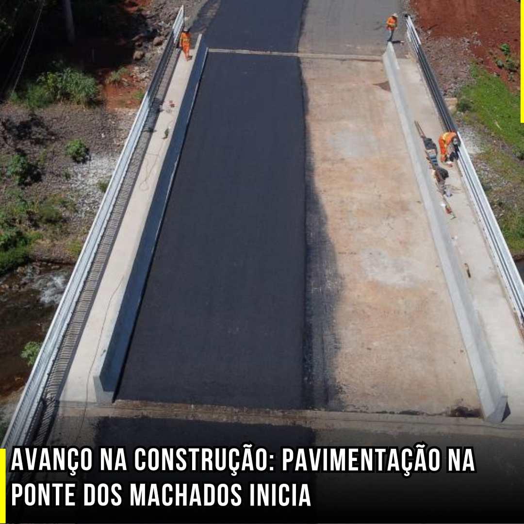 Avanço na Construção: Pavimentação na Ponte dos Machados Inicia