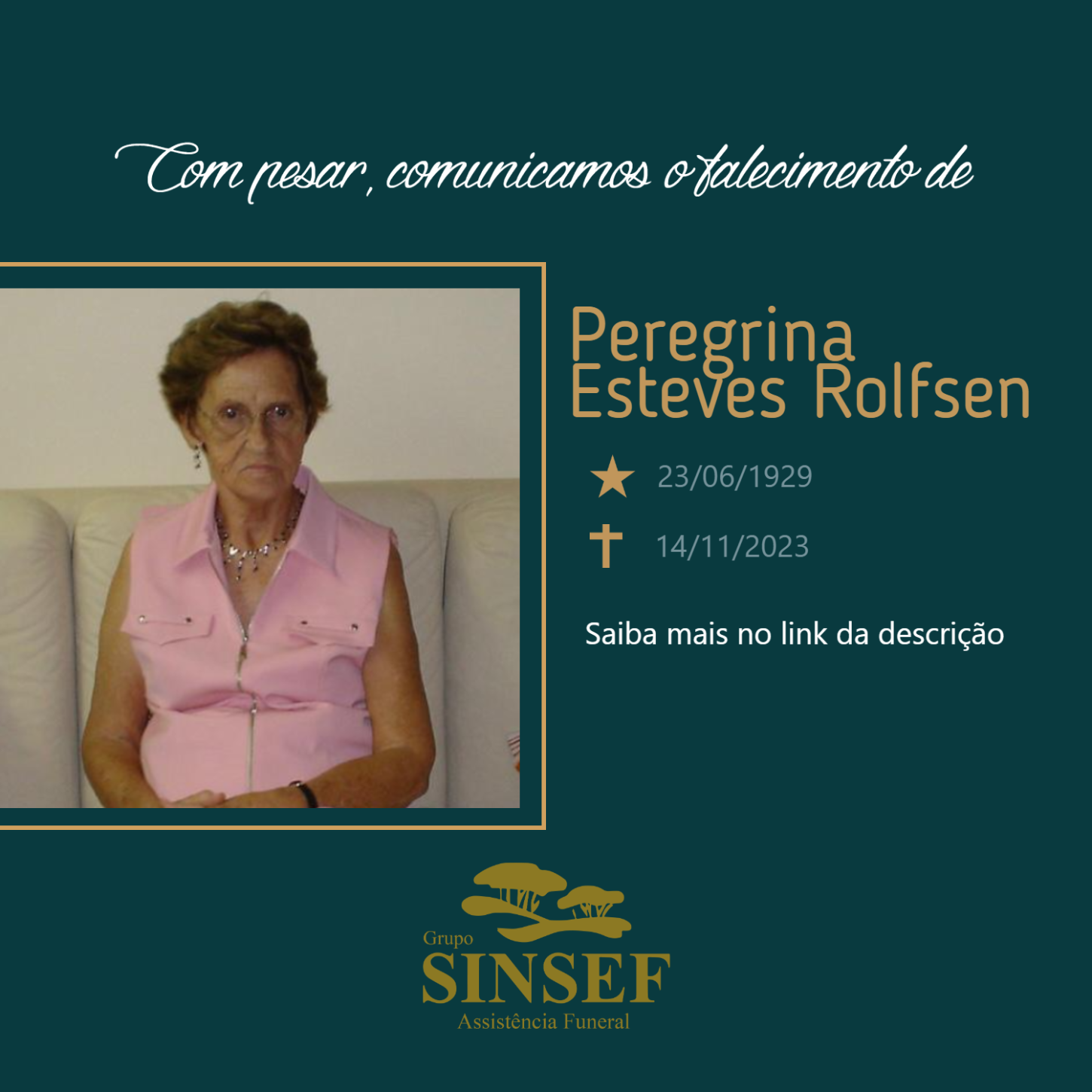 O Grupo Sinsef se despede da Sra. Peregrina Esteves Rolfsen.