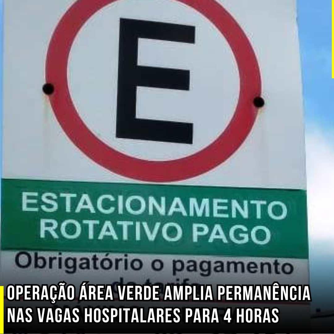 Operação Área Verde Amplia Permanência nas Vagas Hospitalares para 4 Horas