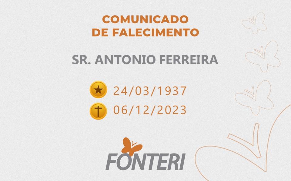 Comunicamos o falecimento do Sr. Antonio Ferreira