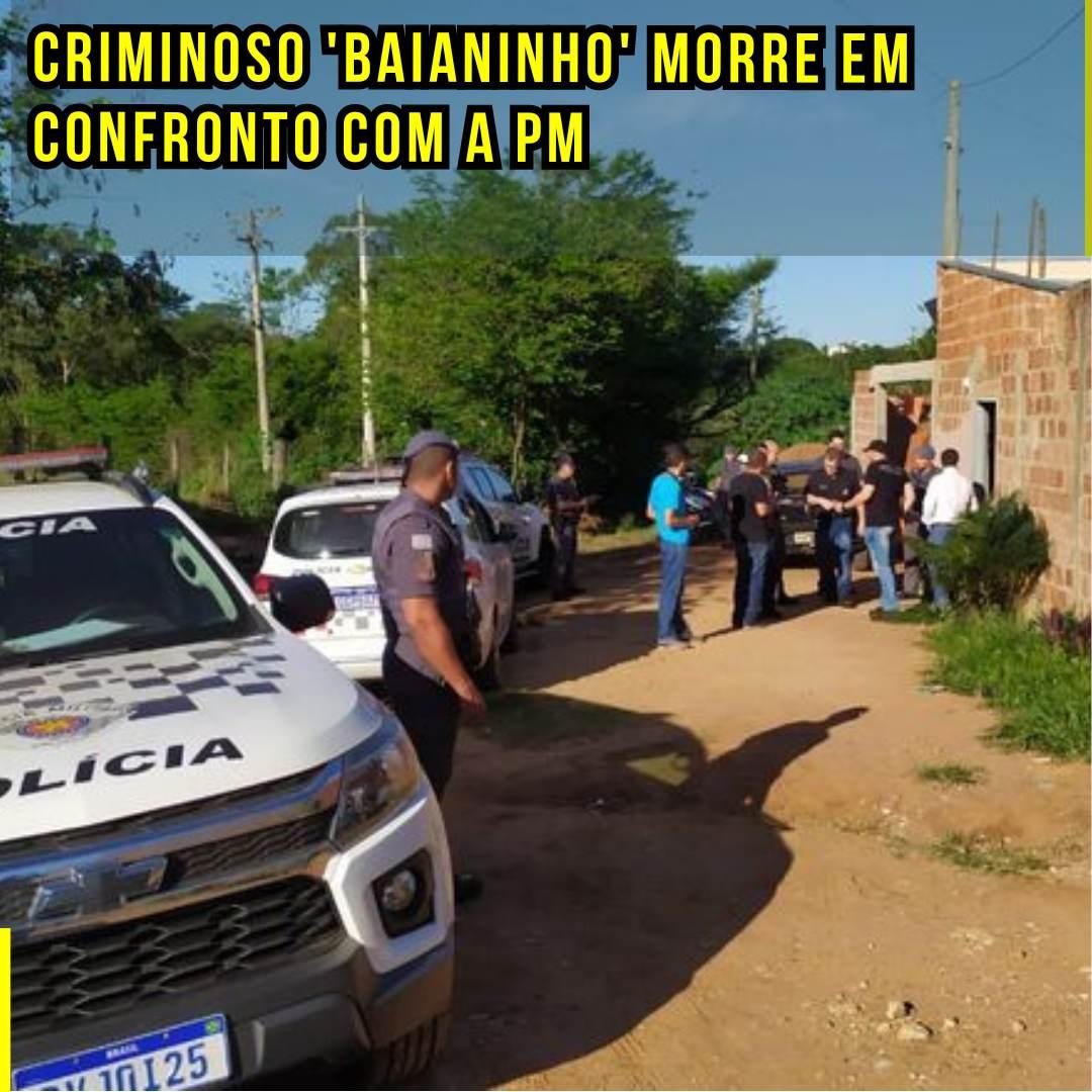 Criminoso 'Baianinho' morre em confronto com a PM
