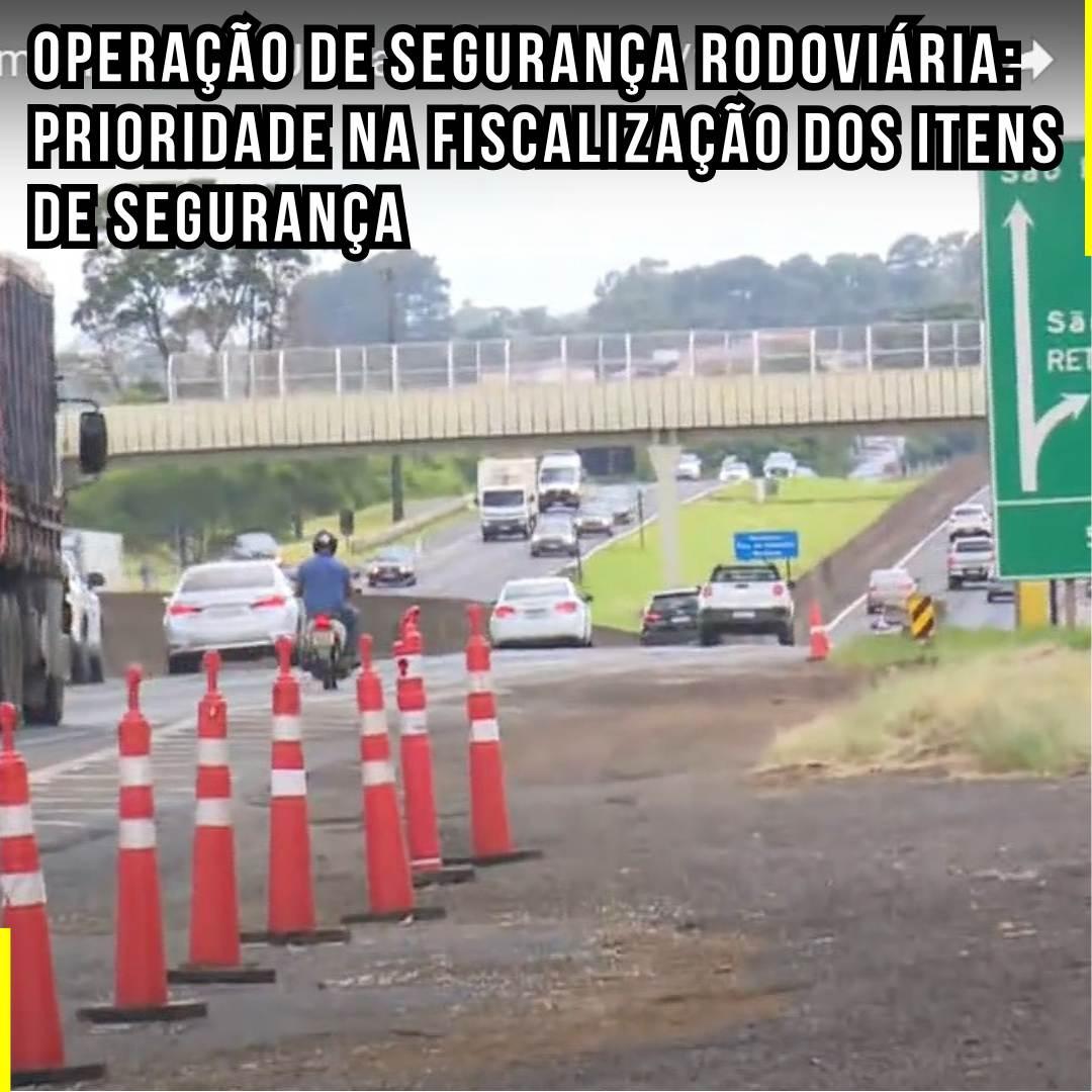 Operação de Segurança Rodoviária: Prioridade na Fiscalização dos Itens de Segurança