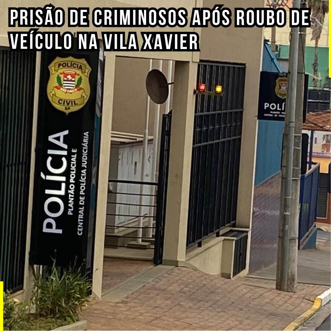 Prisão de Criminosos Após Roubo de Veículo na Vila Xavier