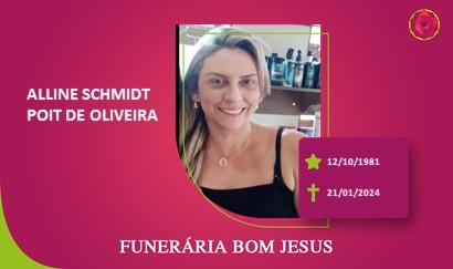 A Funerária Bom Jesus comunica o falecimento de ALLINE SCHMIDT DE OLIVEIRA