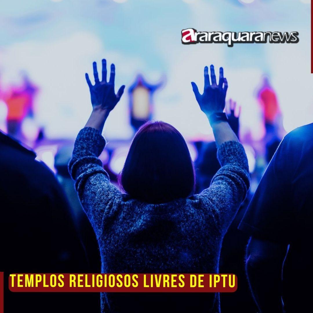 Araraquara: Templos Religiosos Livres de IPTU