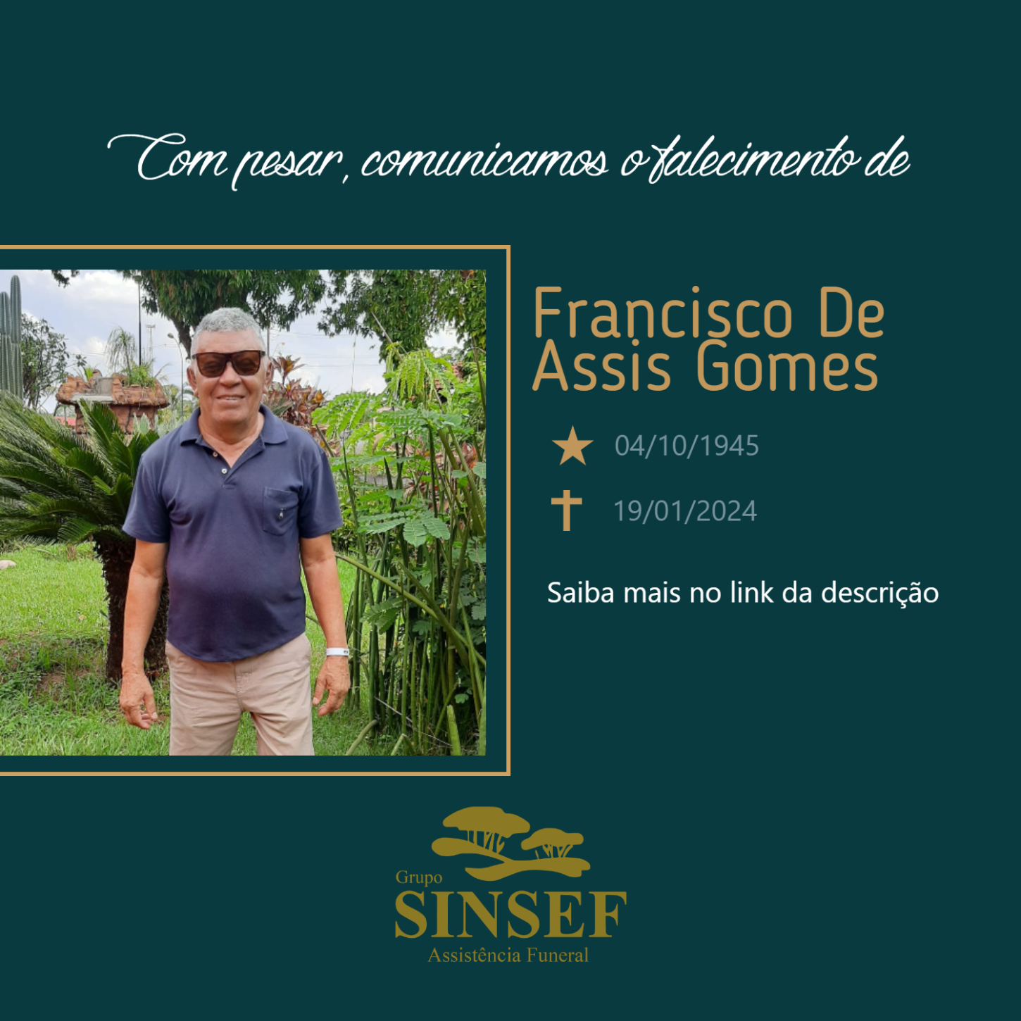 O Grupo Sinsef se despede do Sr. Francisco De Assis Gomes.
