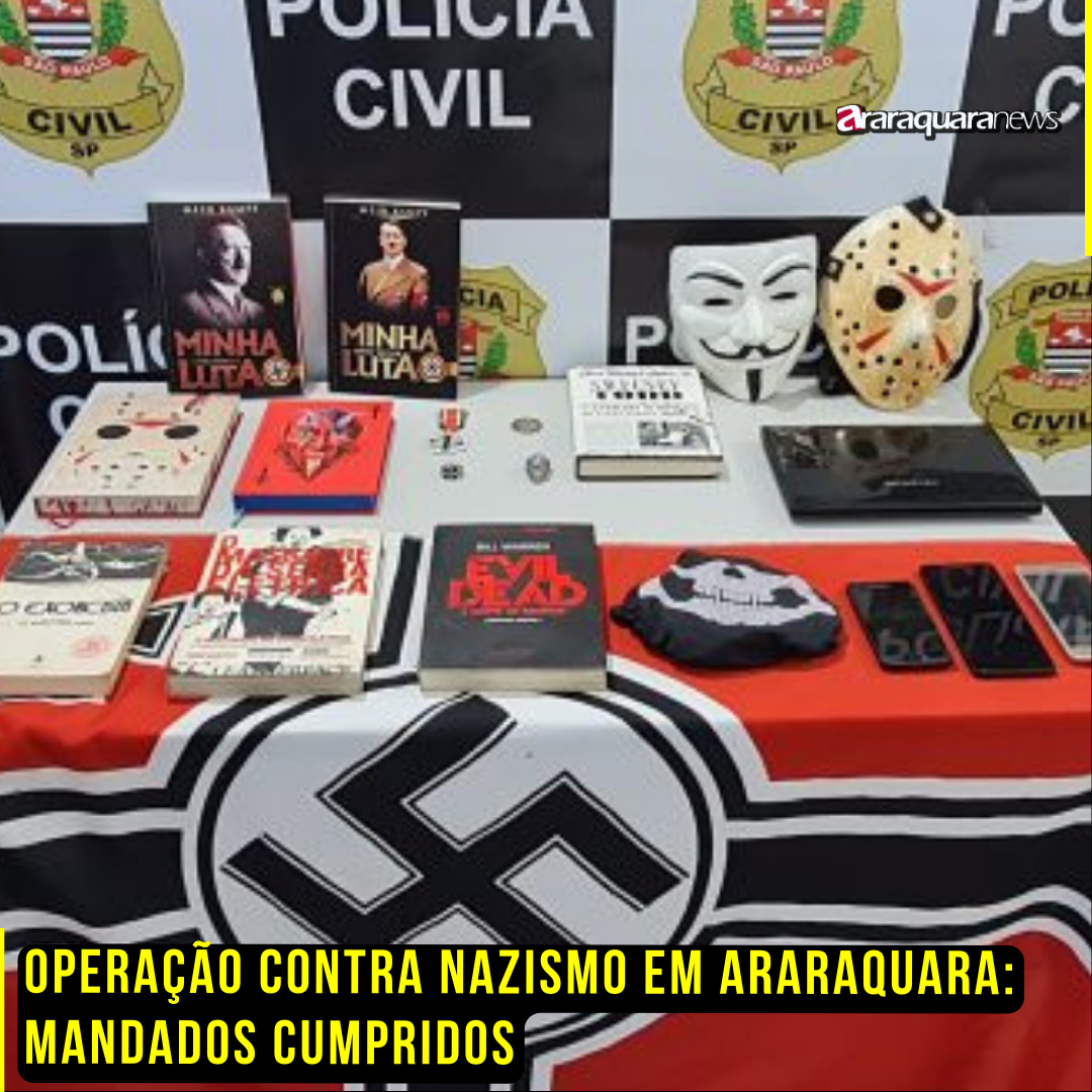 Operação contra Nazismo em Araraquara: Mandados Cumpridos