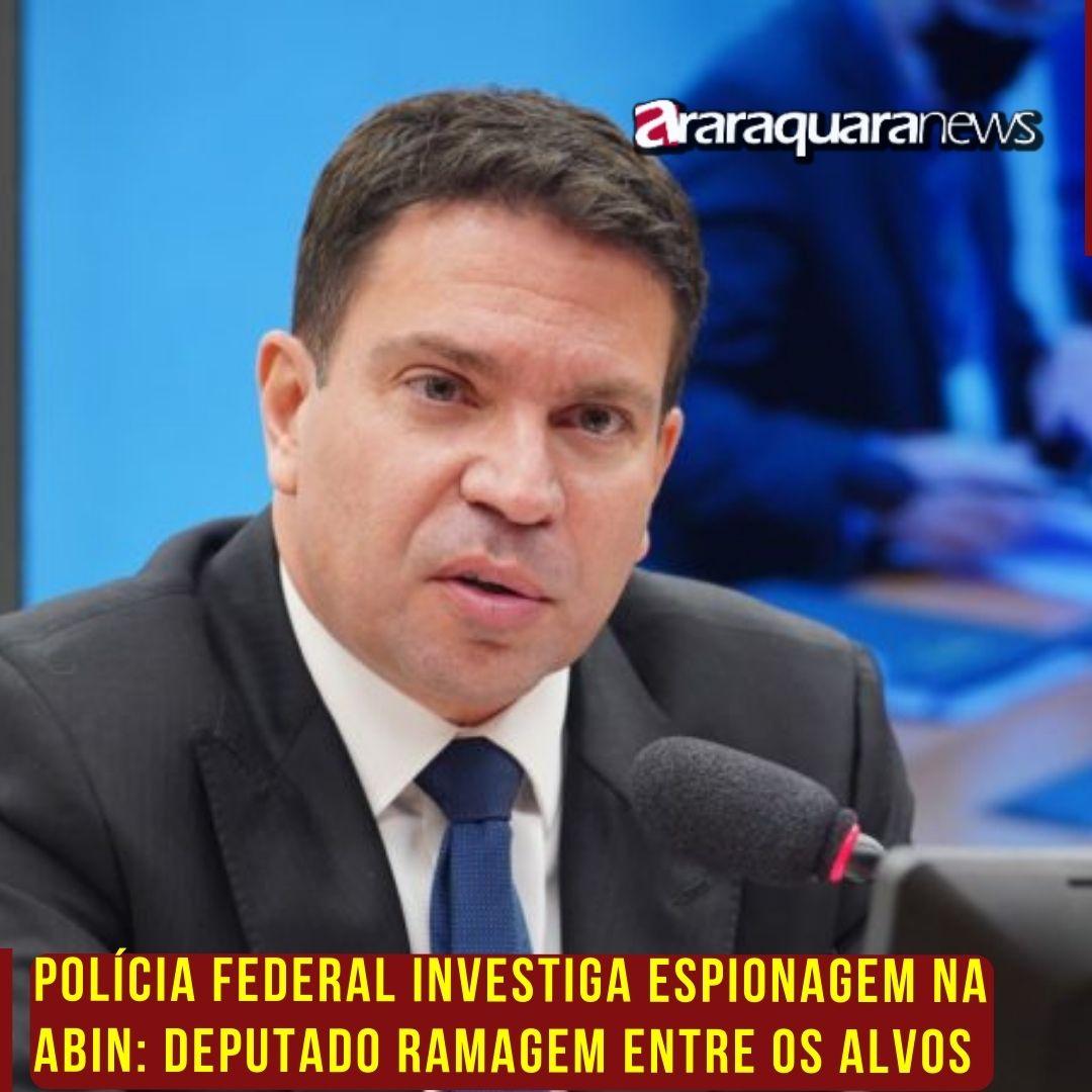 Polícia Federal Investiga Espionagem na Abin: Deputado Ramagem Entre os Alvos