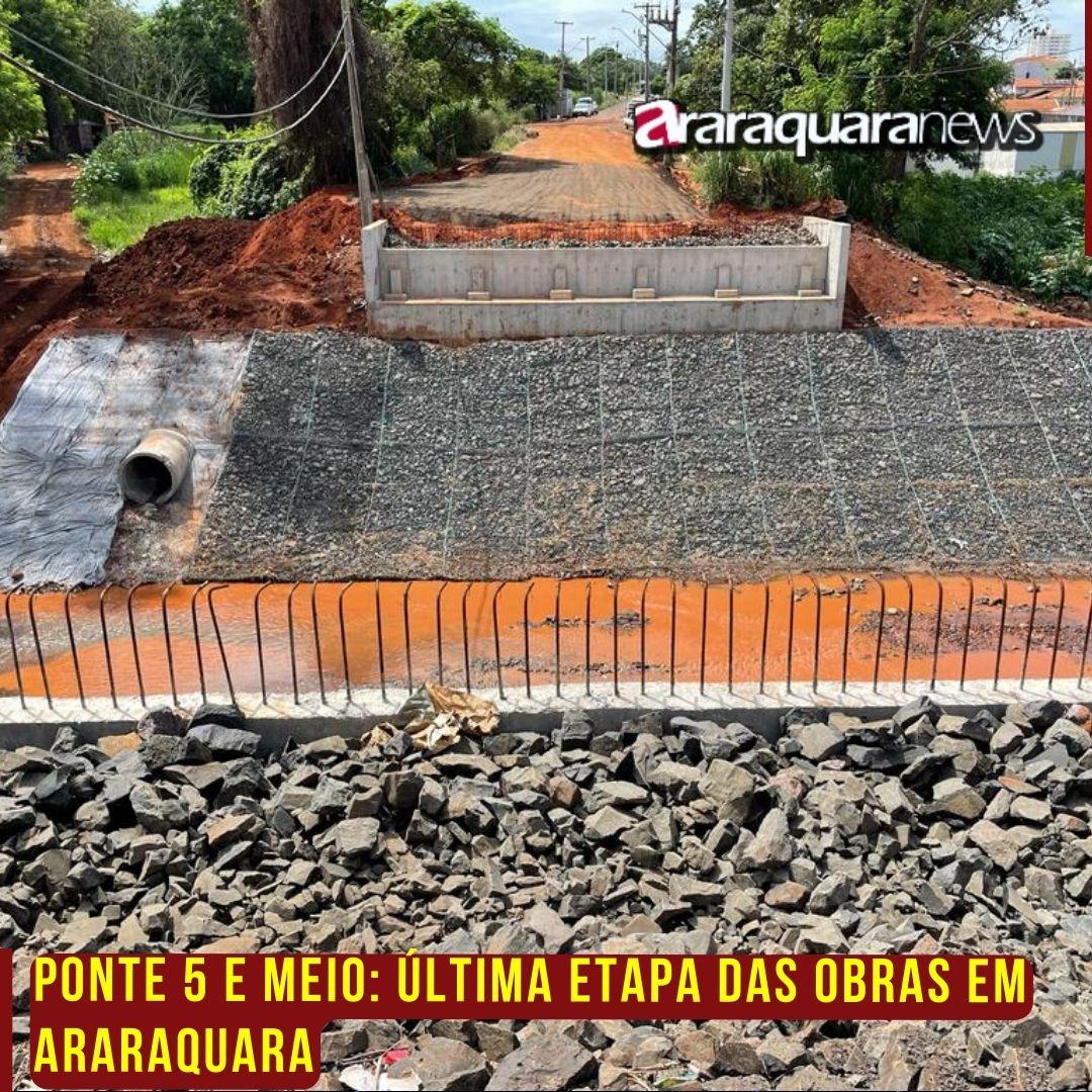 Ponte 5 e Meio: Última Etapa das Obras em Araraquara