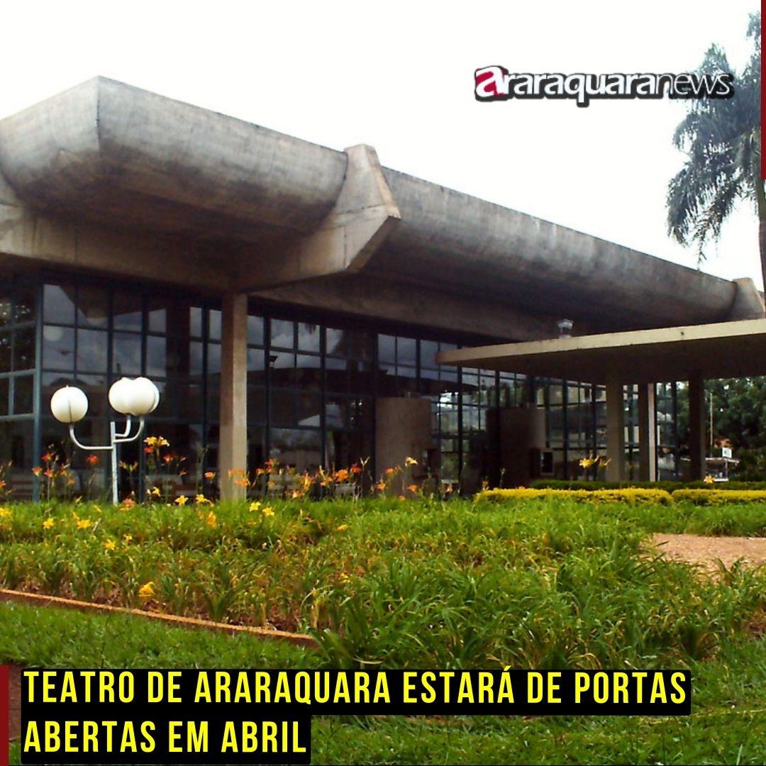 Prazo Atualizado: Teatro de Araraquara Estará de Portas Abertas em Abril