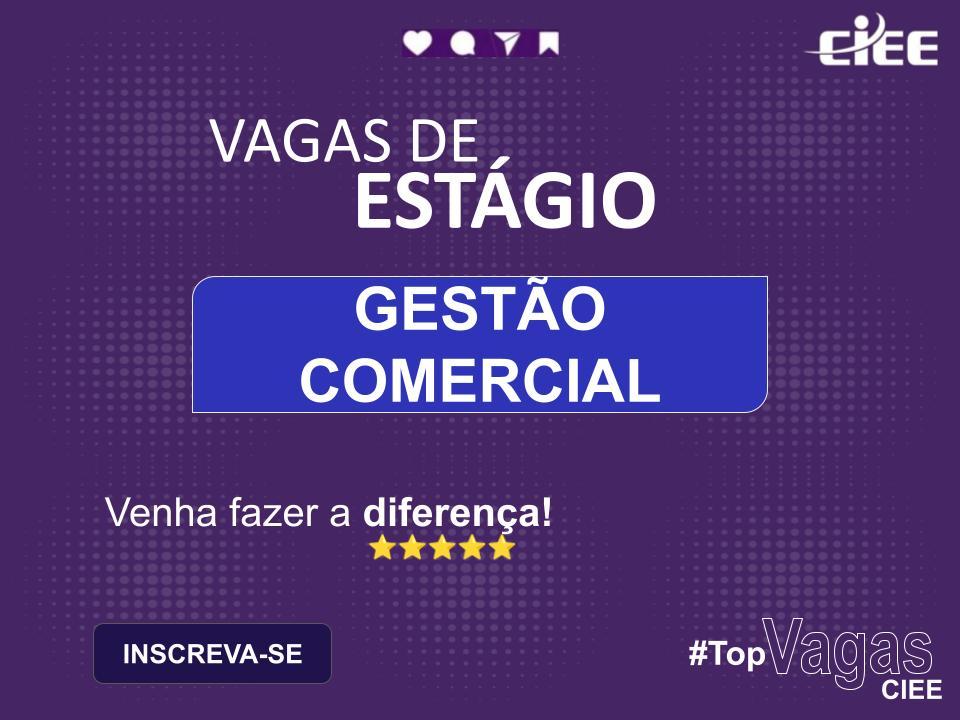 VAGAS DE ESTÁGIO EM GESTÃO COMERCIAL